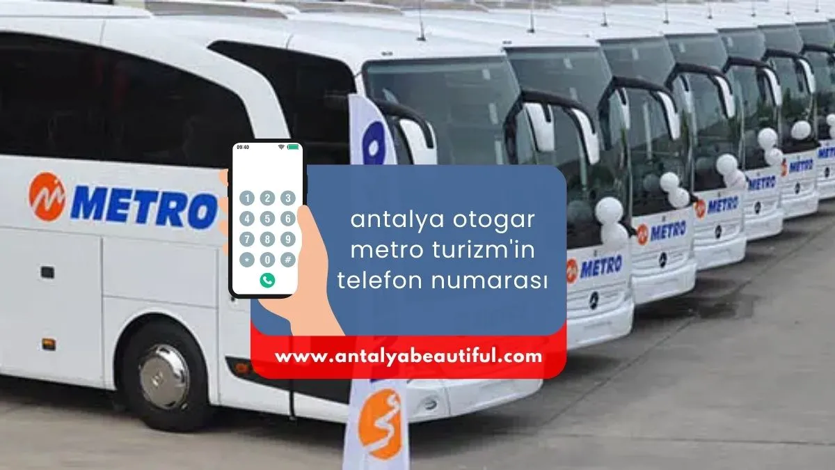 Antalya Otogar Metro Turizm’in Telefon Numarası