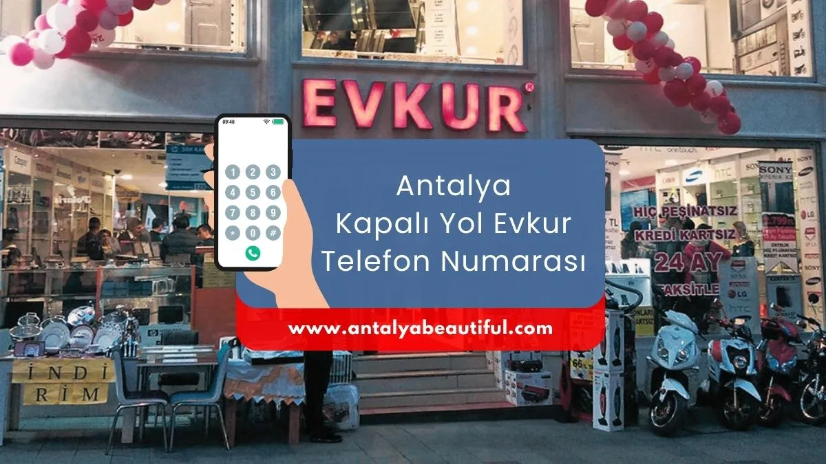 Antalya Kapalı Yol Evkur Telefon Numarası