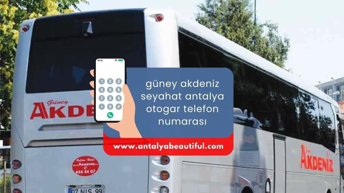 Güney Akdeniz Seyahat Antalya Otogar Telefon Numarası